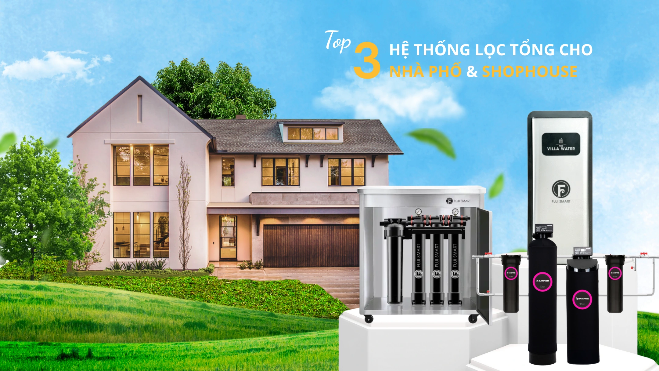 Top 3 hệ thống lọc tổng bảo vệ thiết bị & đường ống cho nhà phố, shophouse