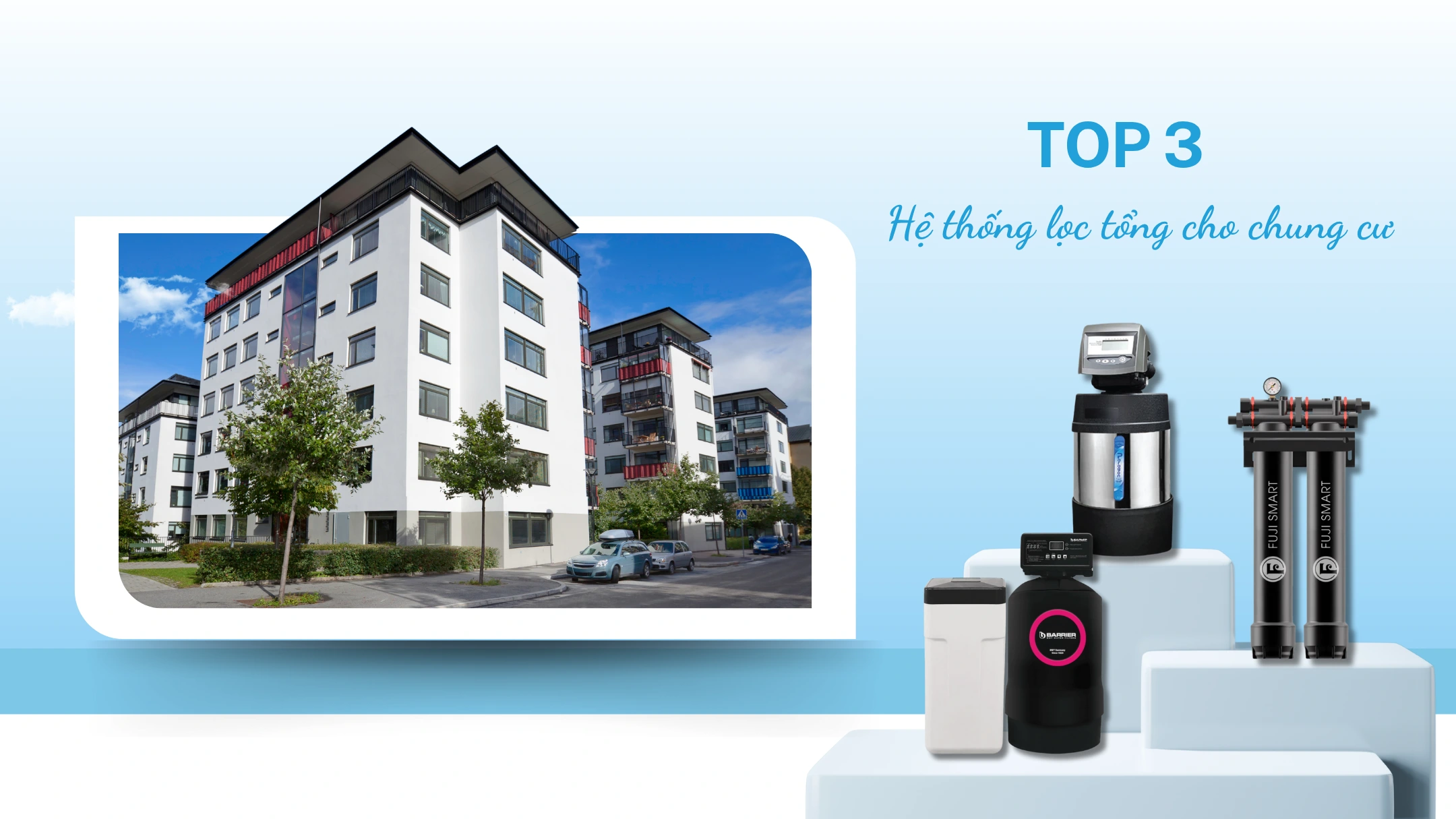 Top 3 hệ thống lọc tổng đầu nguồn nhỏ gọn cho chung cư