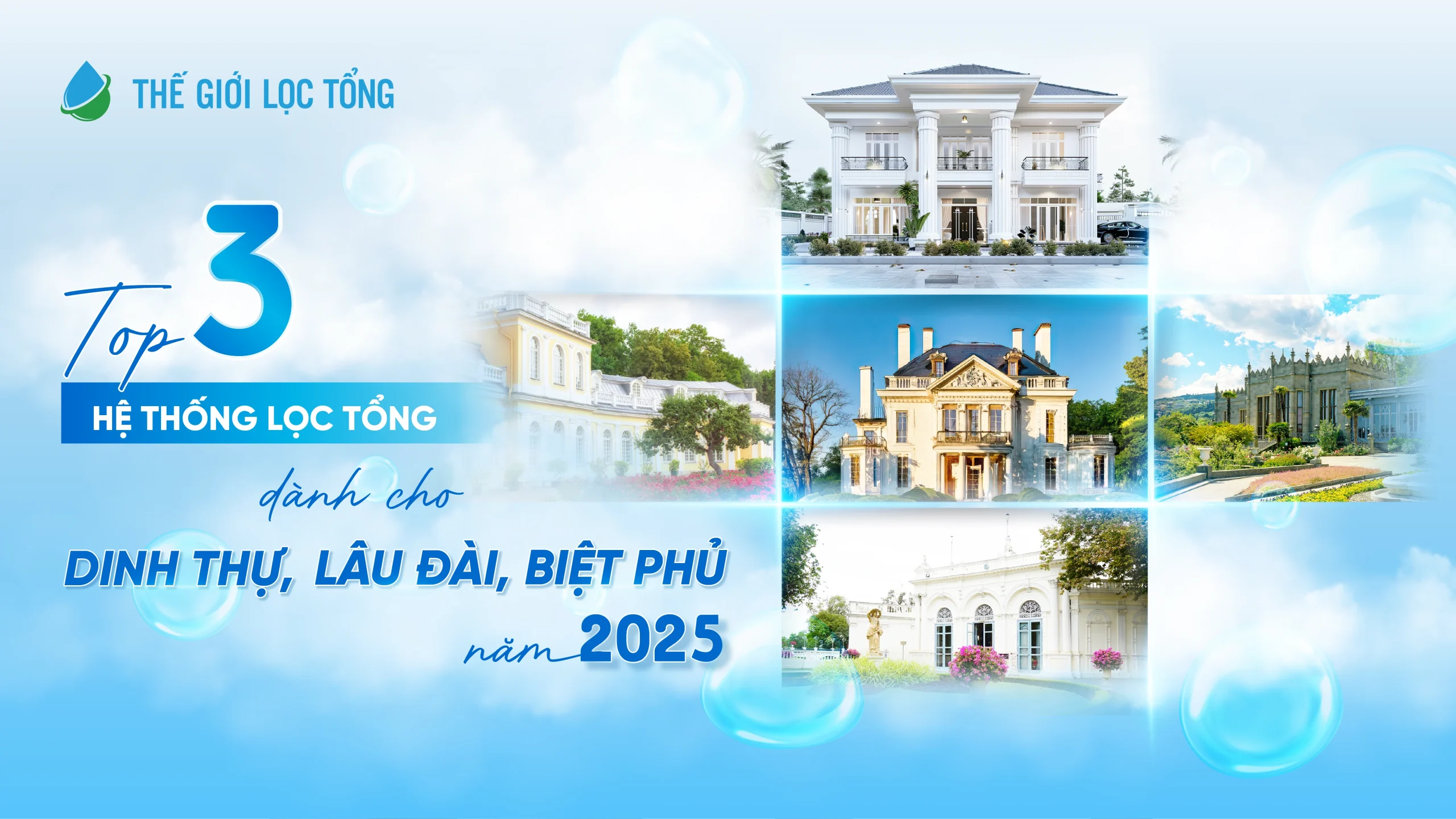 Top 3 lọc tổng đầu nguồn dành cho dinh thự, lâu đài, biệt phủ năm 2025