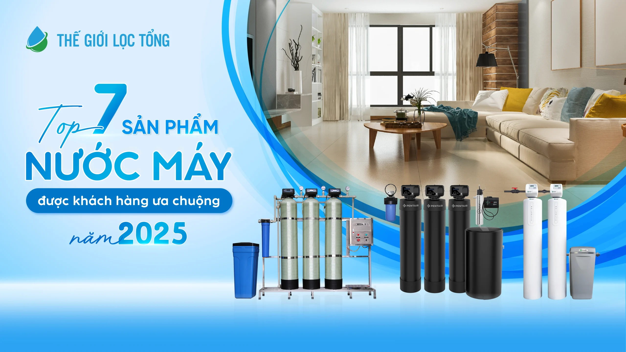 Top 7 lọc tổng đầu nguồn cho nước máy được khách hàng ưa chuộng